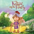 thumbnail image 2 of Firefly Chronicles: The Knight and the Firefly : a boy, a bug, and a lesson in bravery (Paperback), 2 of 2