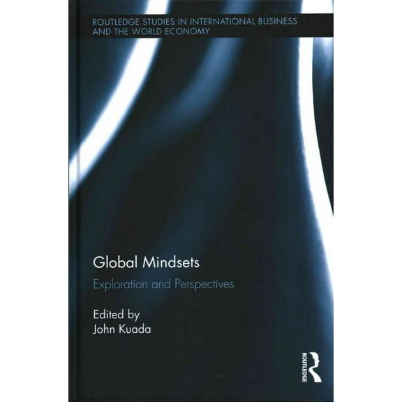 Routledge Studies in International Business and the World Ec: Global Mindsets: Exploration and Perspectives (Hardcover)