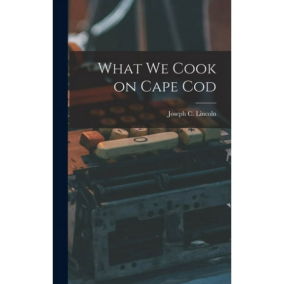 What We Cook on Cape Cod (Hardcover)