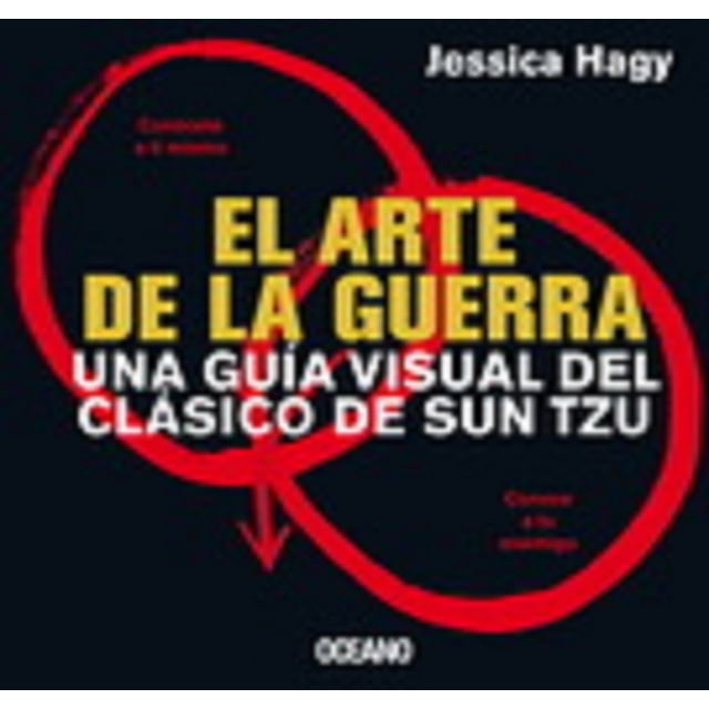 El arte de la guerra una guía visual del clásico de Sun Tzu OCEANO JESSICA HAGY