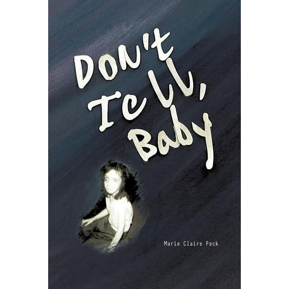 Don't Tell Baby: A Survivor's Tale, (Paperback)