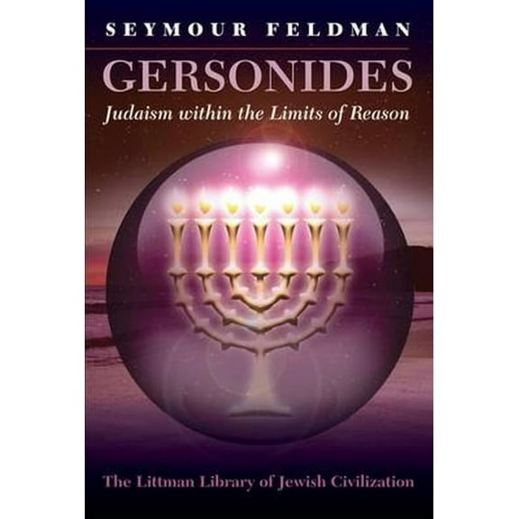 Littman Library of Jewish Civilization Gersonides: Judaism Within the Limits of Reason, (Paperback)