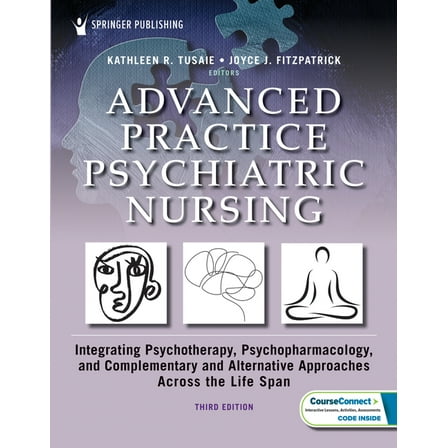 Advanced Practice Psychiatric Nursing: Integrating Psychotherapy, Psychopharmacology, and Complementary and Alternative , (Paperback)