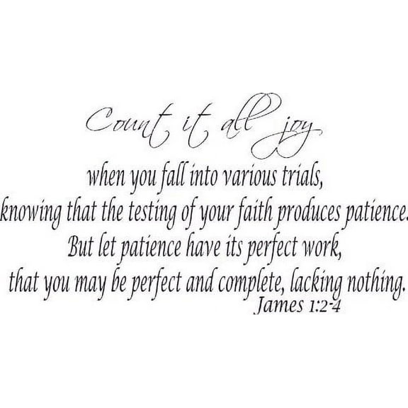 James 1:2-4, Vinyl Wall Art, Count All Joy, Trials, Testing, Patience, Complete, Lacking Nothing
