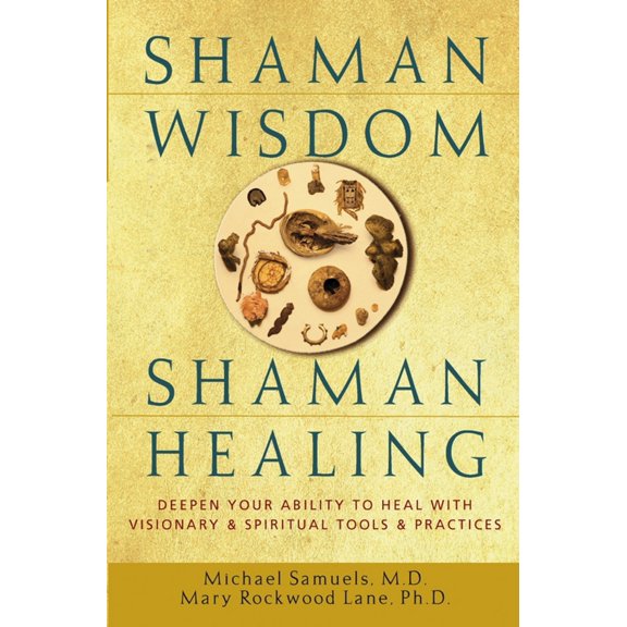 Pre-Owned Shaman Wisdom, Shaman Healing: Deepen Your Ability to Heal with Visionary and Spiritual Tools and Practices (Hardcover) 047141820X 9780471418207