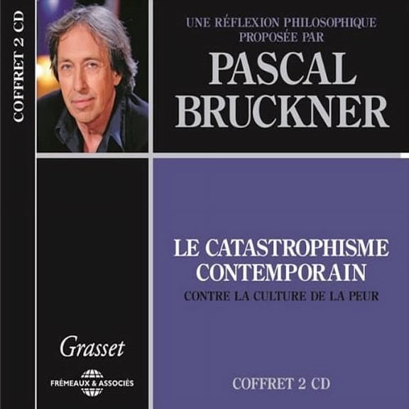 Pascal Bruckner - Le Catastrophisme Contemporain Une Reflexion Philosophique - Music & Performance - CD