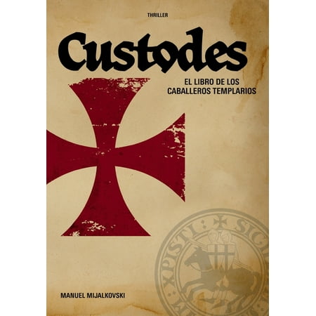 El Libro de los Caballeros Templarios : Custodes (Paperback)