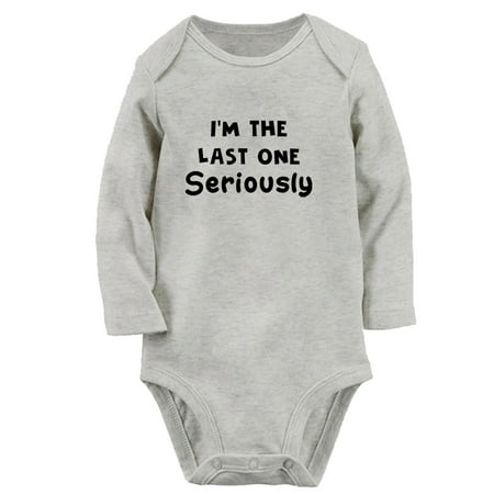 

I m The Last One Seriously Funny Rompers Newborn Baby Unisex Bodysuits Infant Jumpsuits Toddler 0-12 Months Kids Long Sleeves Oufits (Gray 6-12 Months)