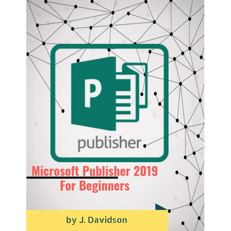 Microsoft Publisher 2019: For Beginners - eBook