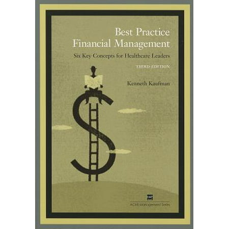 Best Practice Financial Management : Six Key Concepts for Healthcare (Best Practices In Healthcare Management)