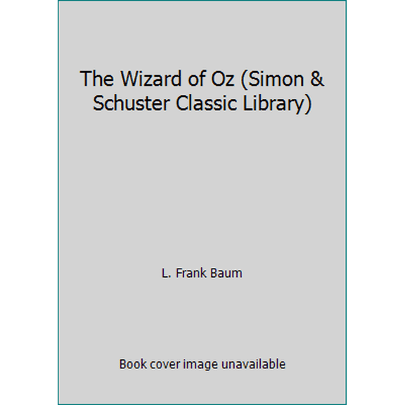 Pre-Owned The Wizard of Oz (Simon & Schuster Classic Library) (Hardcover) 0671605097 9780671605094