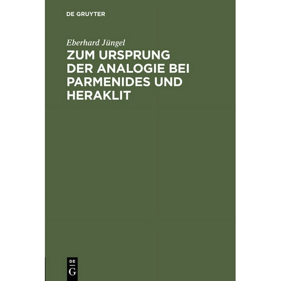 Zum Ursprung Der Analogie Bei Parmenides Und Heraklit, (Hardcover)
