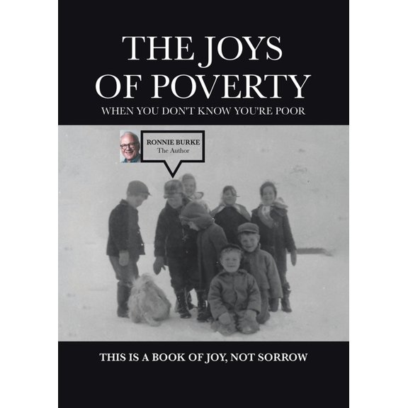 The Joys of Poverty When You Don't Know You're Poor: This is a Book of Joy, Not Sorrow, (Paperback)