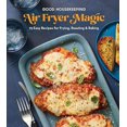 thumbnail image 2 of Good Housekeeping Air Fryer Magic: 75 Easy Recipes for Frying, Roasting & Baking, 2 of 2