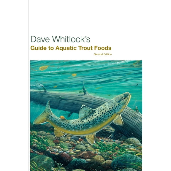 Dave Whitlock's Guide to Aquatic Trout Foods (Edition 2) (Paperback)