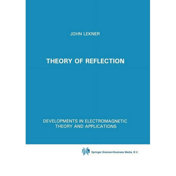 Developments in Electromagnetic Theory a Theory of Reflection of Electromagnetic and Particle Waves, Book 3, (Paperback)