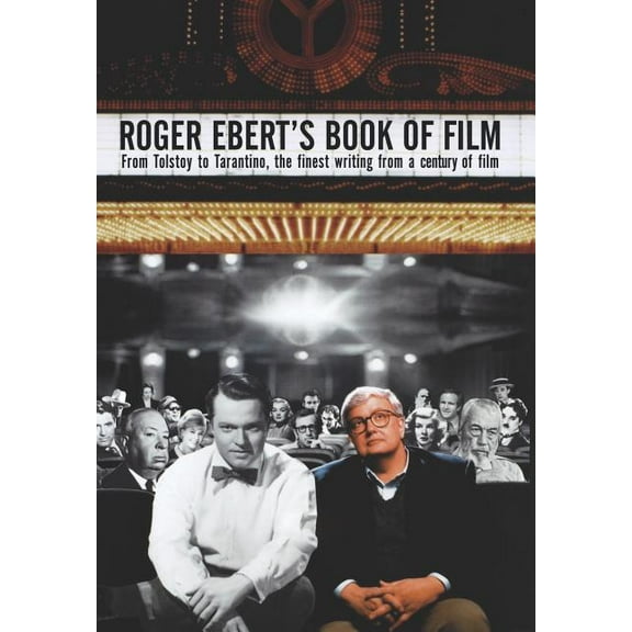 Roger Ebert's Book of Film: From Tolstoy to Tarantino, the Finest Writing from a Century of Film, (Hardcover)
