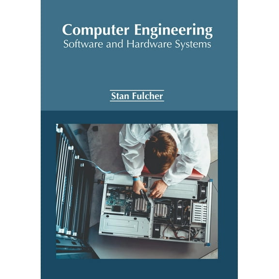 Computer Engineering: Software and Hardware Systems, (Hardcover)