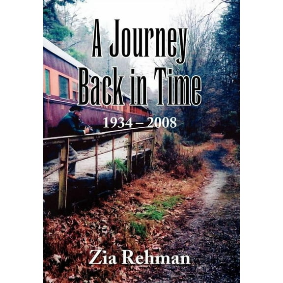 A Journey Back in Time 1934-2008 (Hardcover)