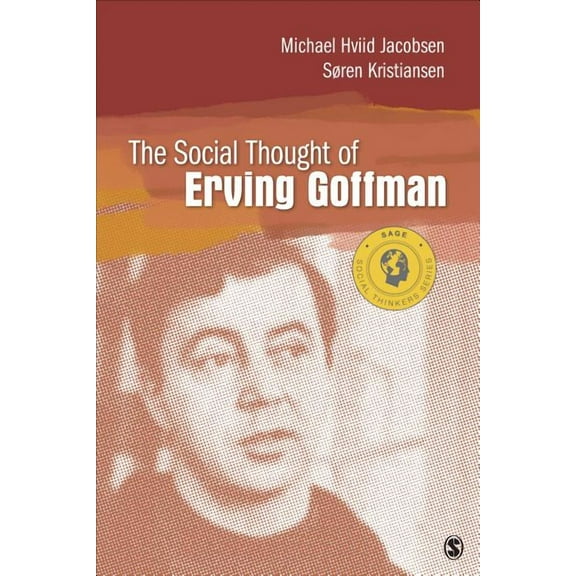 Social Thinkers The Social Thought of Erving Goffman, (Paperback)