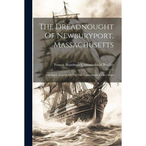 The Dreadnought Of Newburyport, Massachusetts (Paperback)