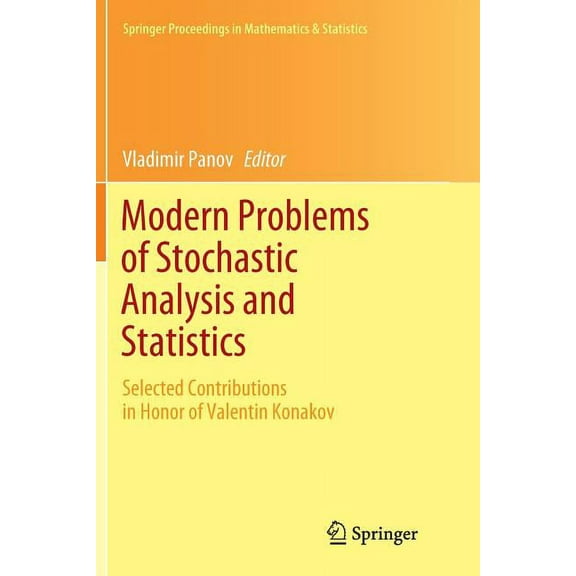 Springer Proceedings in Mathematics & St Modern Problems of Stochastic Analysis and Statistics: Selected Contributions in Honor of Valentin Konakov, Book 208, (Paperback)