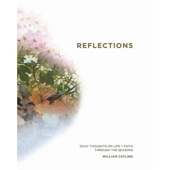 Reflections: Daily Thoughts on Life and Faith Through the Seasons, (Paperback)