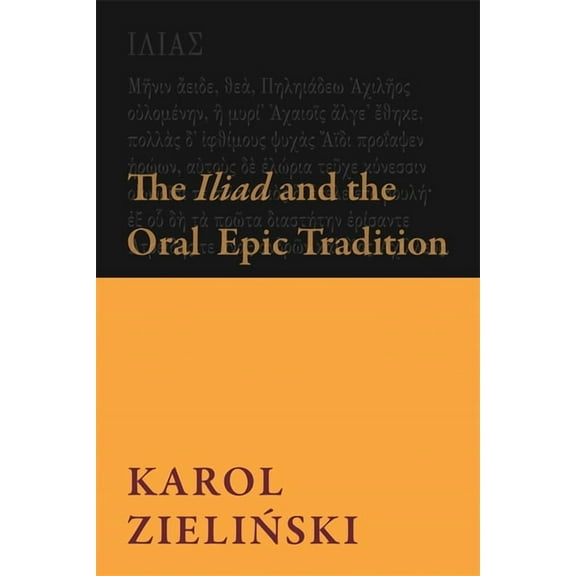 Hellenic Studies: The Iliad and the Oral Epic Tradition (Paperback)