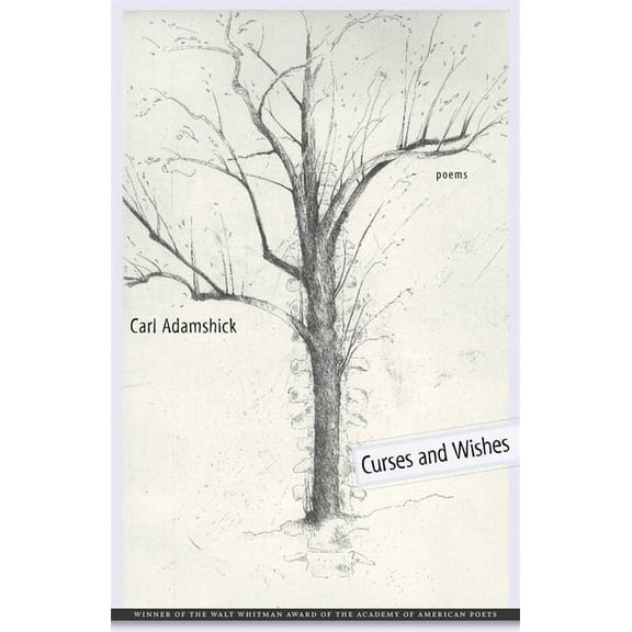 Walt Whitman Award of the Academy of Ame Curses and Wishes: Poems, (Paperback)