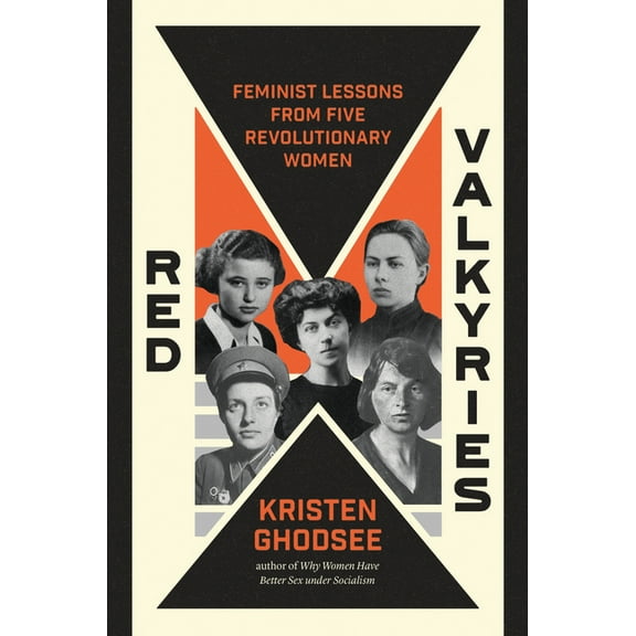 Red Valkyries: Feminist Lessons from Five Revolutionary Women, (Paperback)