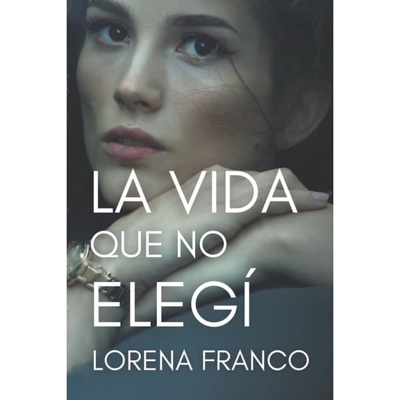 La vida que no elegi