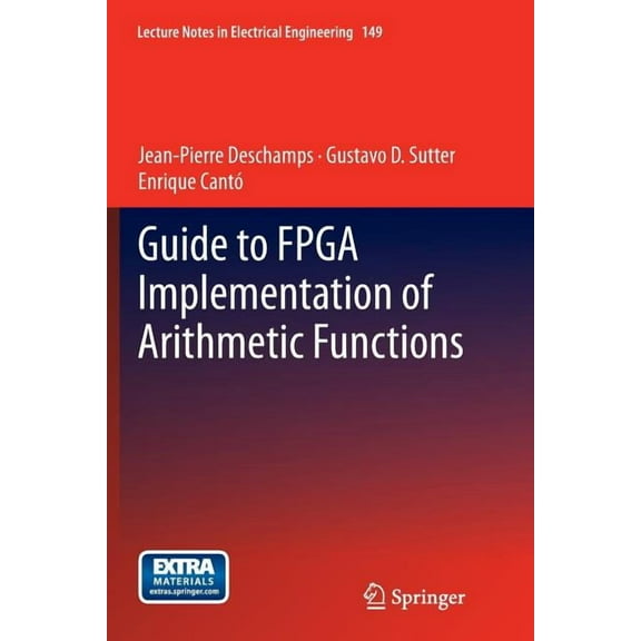 Lecture Notes in Electrical Engineering Guide to FPGA Implementation of Arithmetic Functions, Book 149, (Paperback)