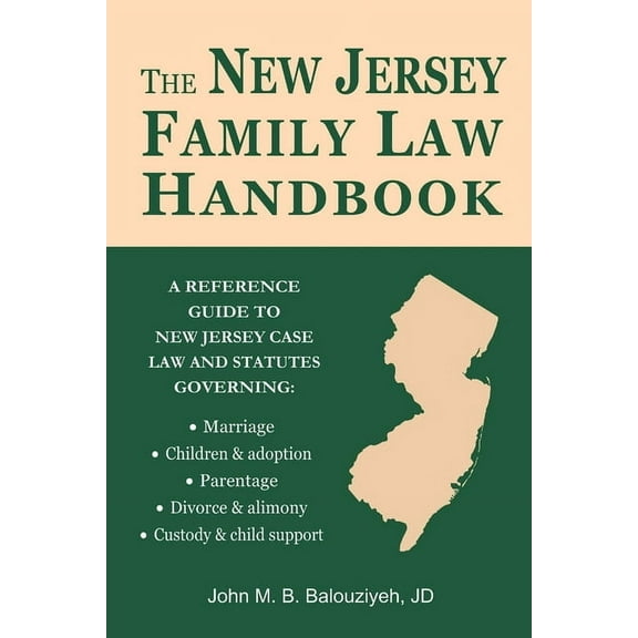 The New Jersey Family Law Handbook: A Reference Guide to New Jersey Case Law and Statutes, (Paperback)