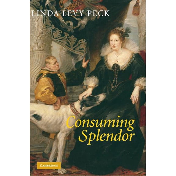 Consuming Splendor, (Hardcover)