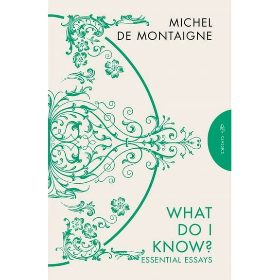 Pushkin Press Classics What Do I Know?: Essential Essays, (Paperback)