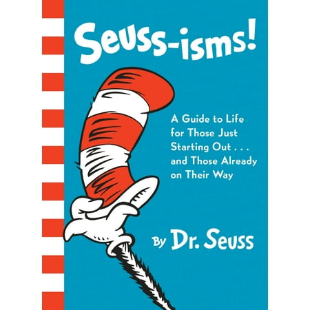 Seuss-isms! A Guide to Life for Those Just Starting Out...and Those Already on Their (Best Way To Start A Rap)