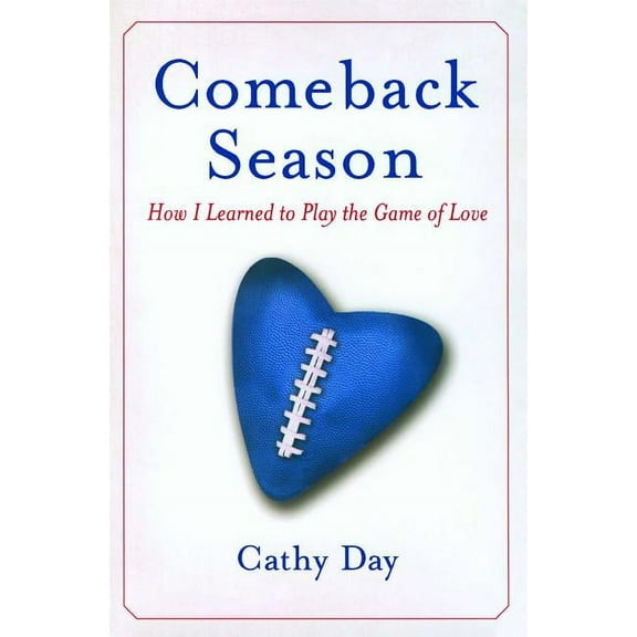 Comeback Season : How I Learned to Play the Game of Love (Paperback)