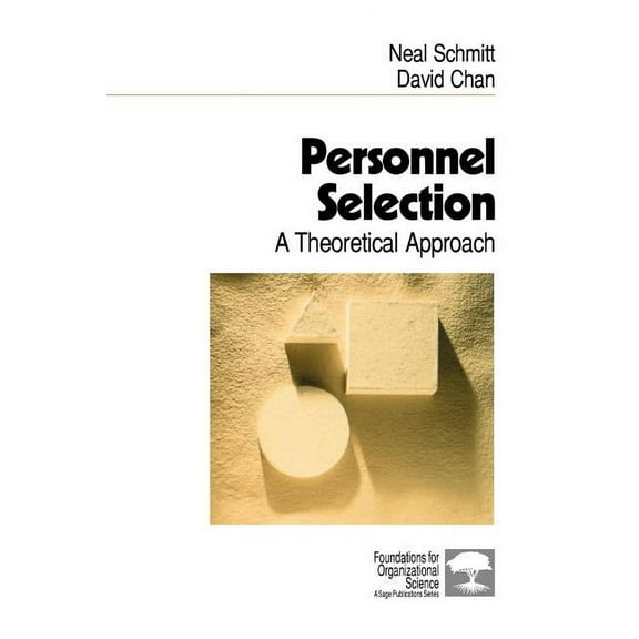 Foundations for Organizational Science Personnel Selection: A Theoretical Approach, (Paperback)