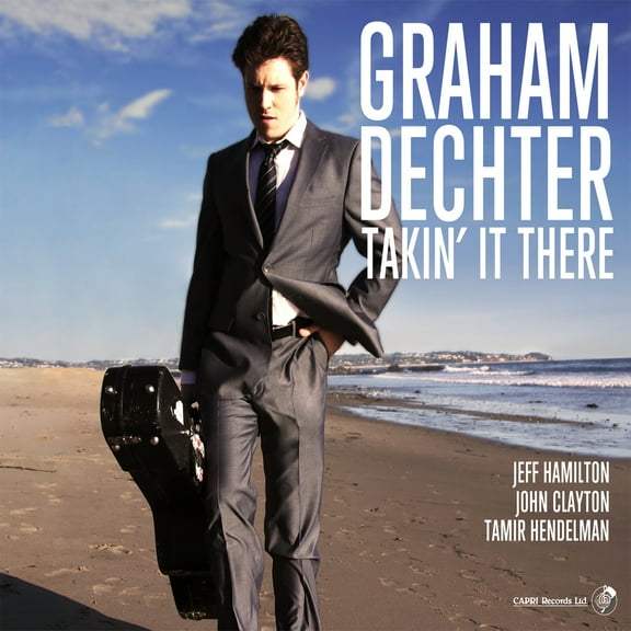 Graham Dechter - Takin' It There - Music & Performance - CD