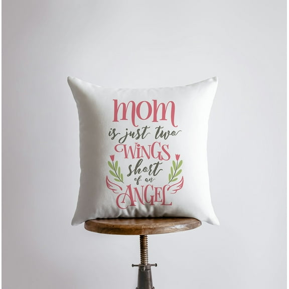 Mom is just Two Wings Short of an Angel | Pillow Cover | Floral Decor | Home Decor | Throw Pillow | Mom Gift |  Gift for her | Room Decor