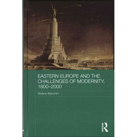 Basees/Routledge Russian and East European Studies: Eastern Europe and the Challenges of Modernity, 1800-2000 (Hardcover)