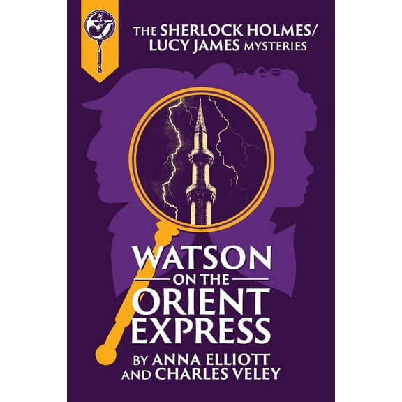 Sherlock Holmes and Lucy James Mysteries Watson on the Orient Express: A Sherlock Holmes and Lucy James Mystery, Book 17, (Paperback)