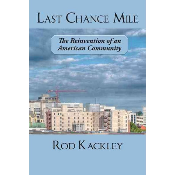 Last Chance Mile: The Reinvention of an American Community (Hardcover)
