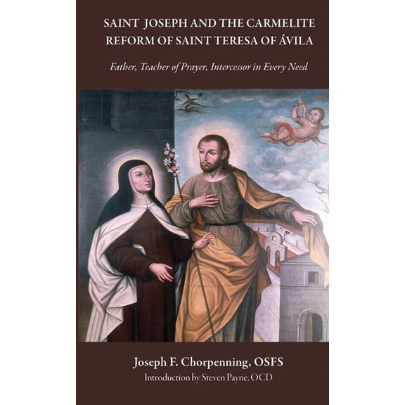 Studies in the Carmelite Tradition Saint Joseph and the Carmelite Reform of Saint Teresa of Ávila, (Paperback)