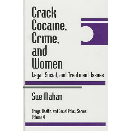 Crack Cocaine, Crime, and Women : Legal, Social, and Treatment