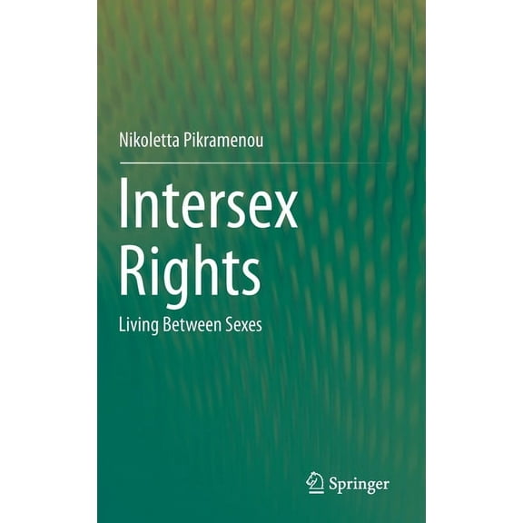 Intersex Rights: Living Between Sexes, (Hardcover)