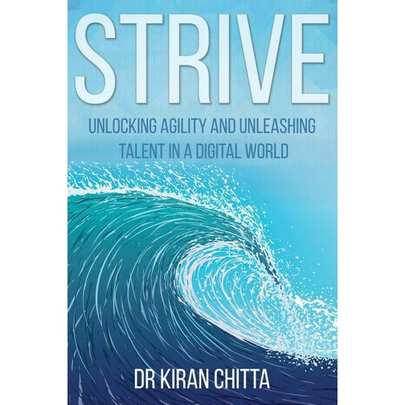 Strive: Unlocking Agility and Unleashing Talent in a Digital World, (Paperback)