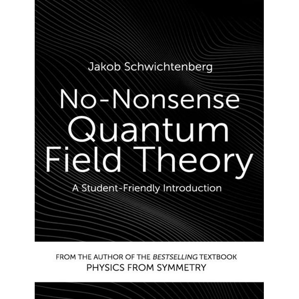No-Nonsense Quantum Field Theory : A Student-Friendly Introduction