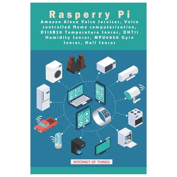 Pre-Owned Raspberry Pi - Amazon Alexa Voice Services, Voice controlled Home computerization, DS18B20 Temperature Sensor, DHT11 Humidity Sensor, MPU6050 Gyro Sen