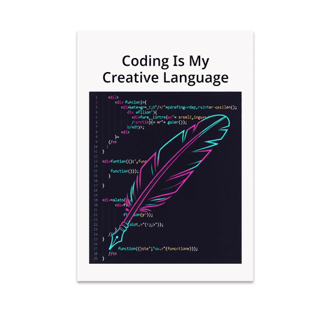 Coding Is My Creative Language - Tech Enthusiast - 13x19 Poster Print